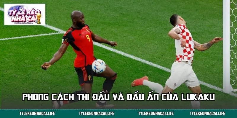 Lukaku được đánh giá cao về khả năng ghi bàn ấn tượng